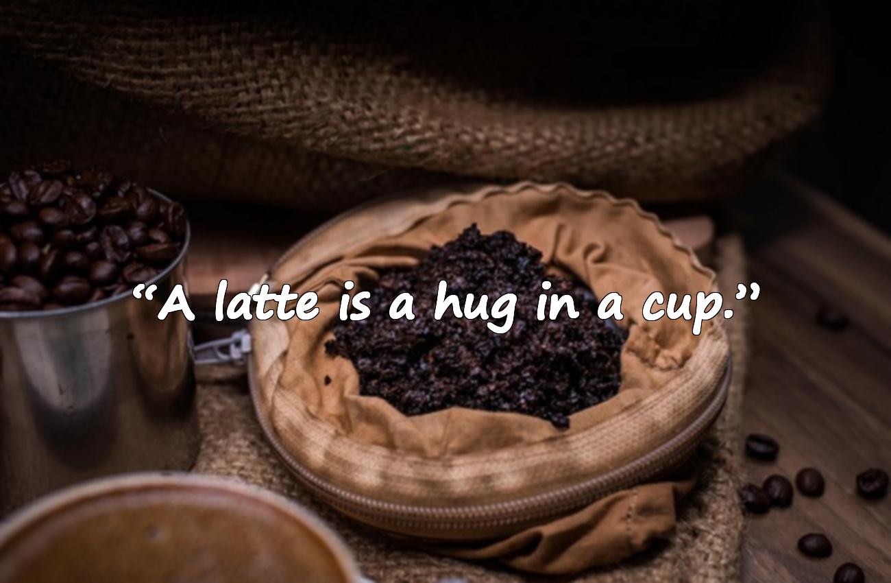 cafe latte quotes