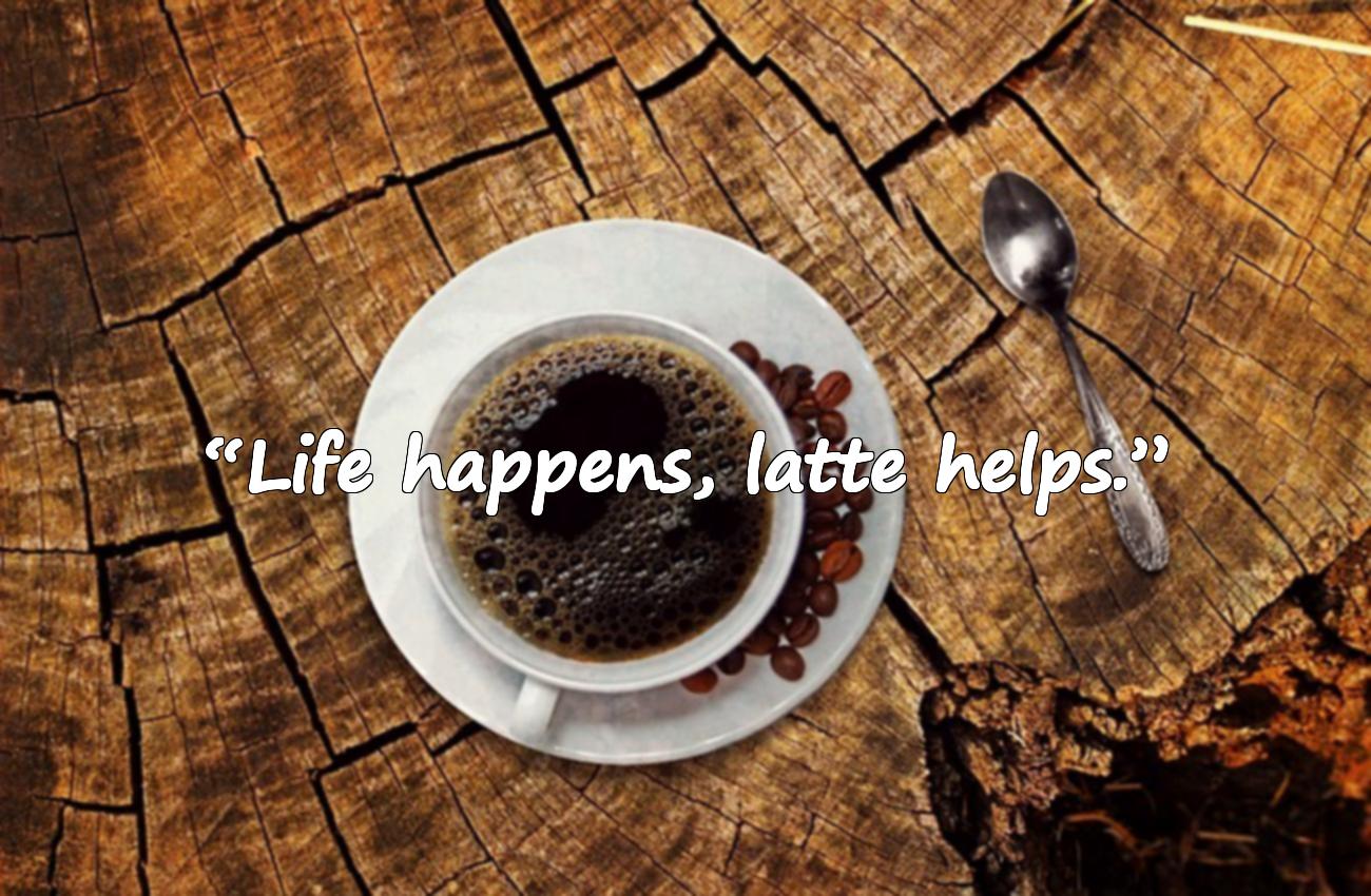 cafe latte quotes