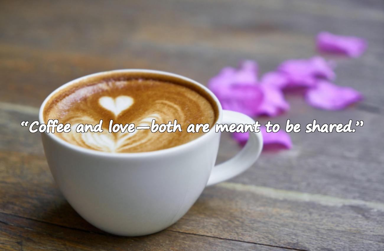 coffee and love quote
