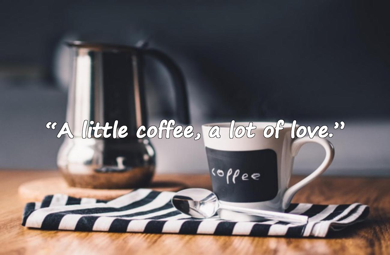 coffee and love quote