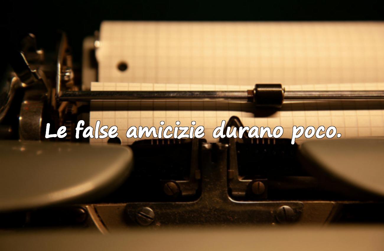 frasi sulle false amicizie