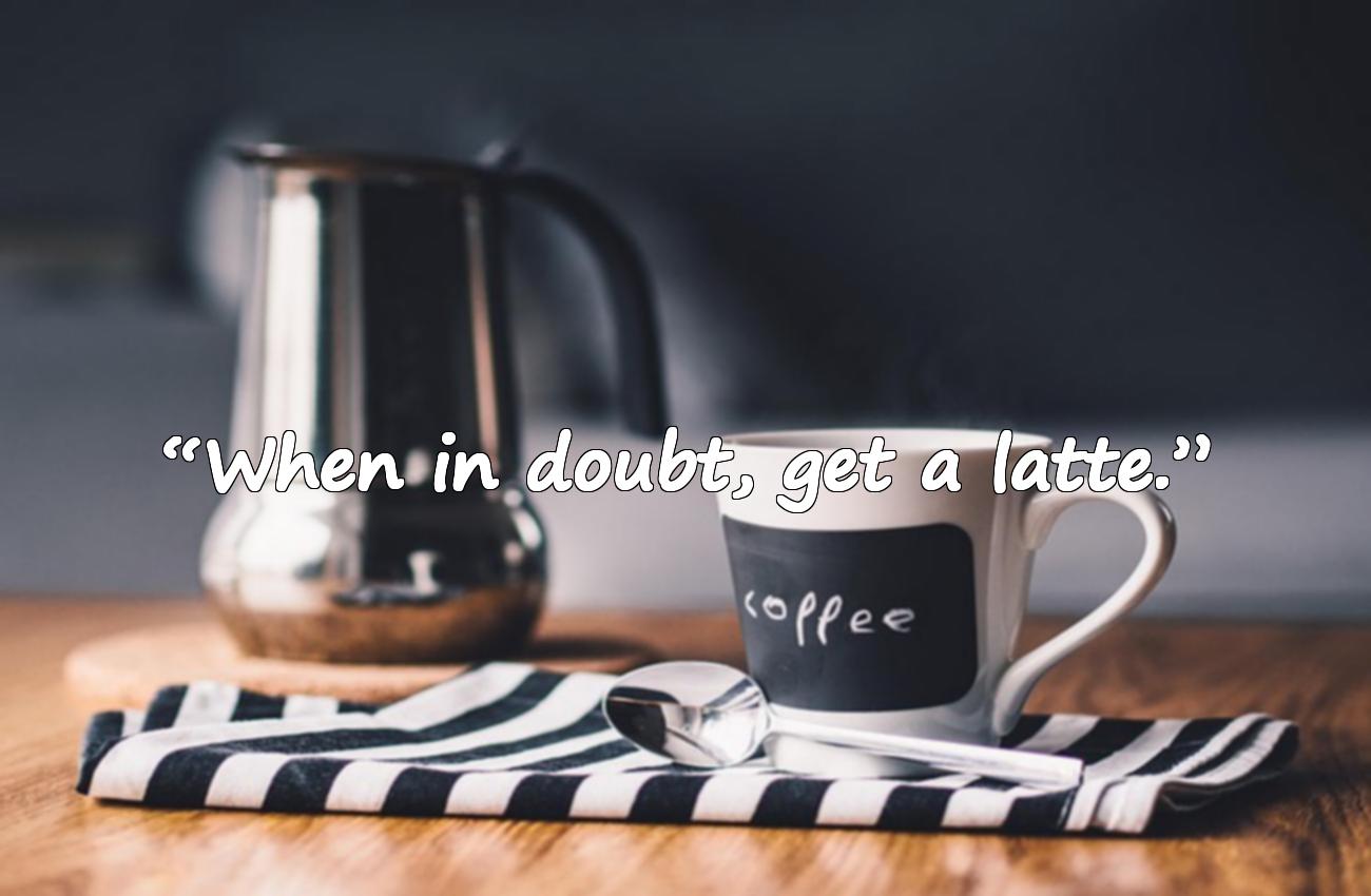 latte quote