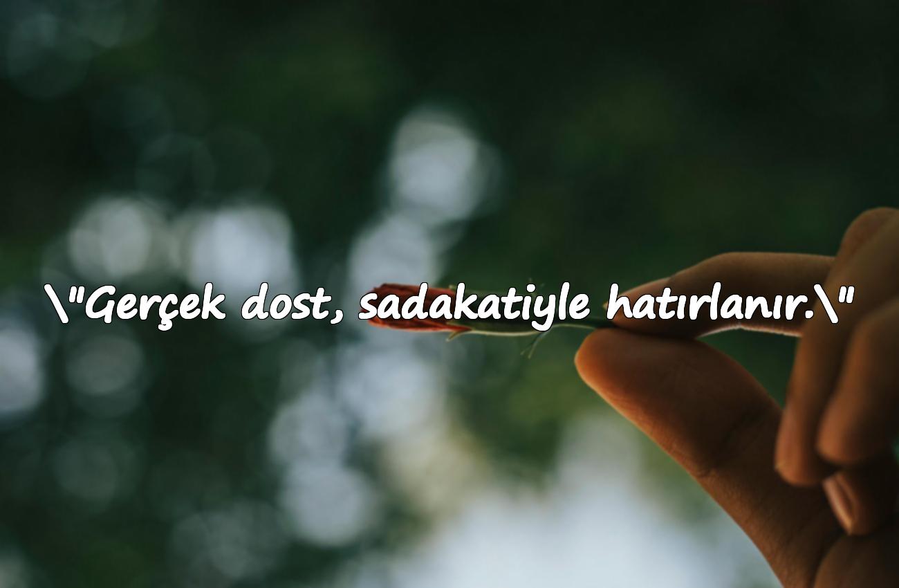 sadakat ile ilgili sözler