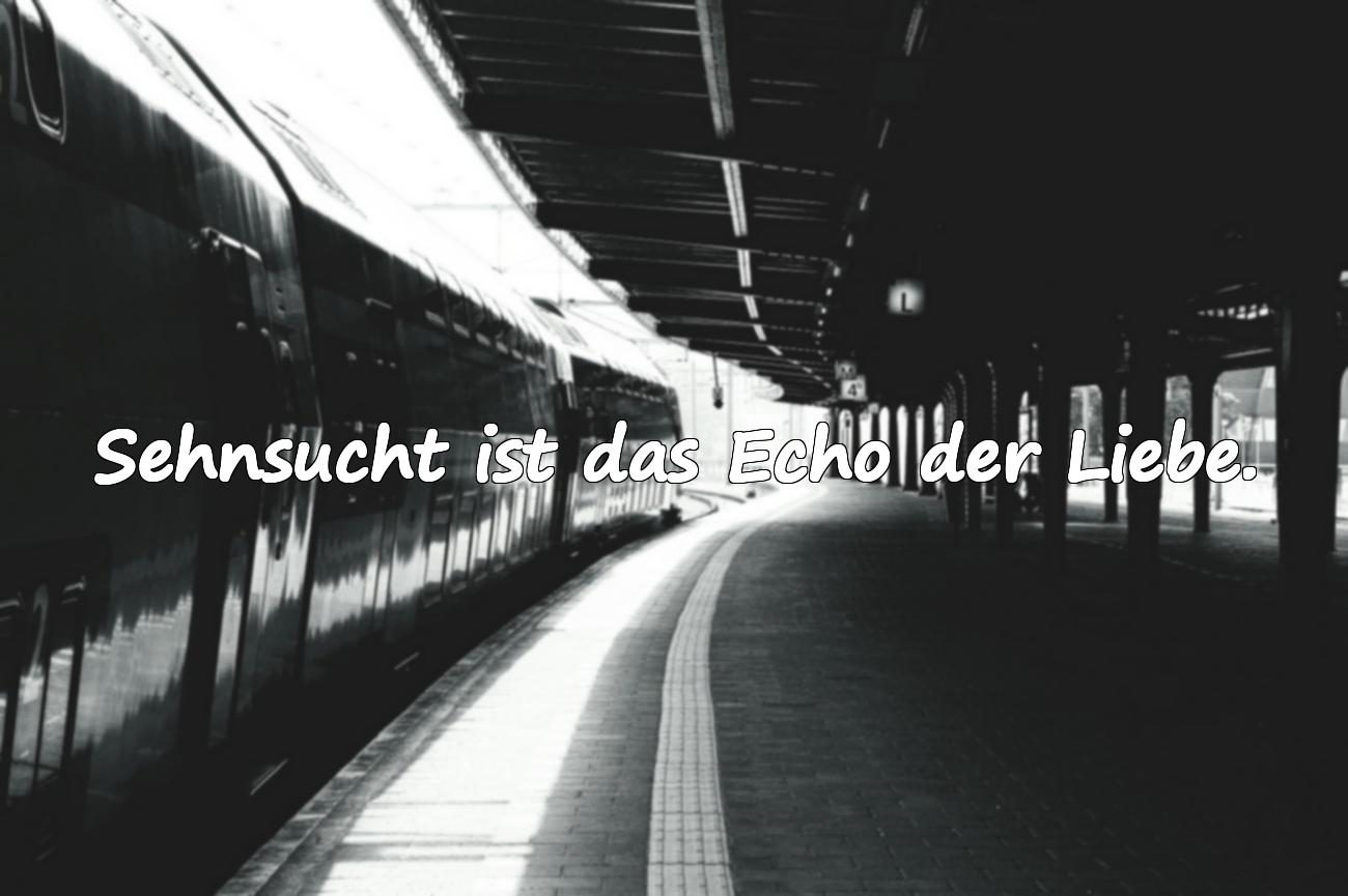Schöne Sprüche über Sehnsucht und Vermissen