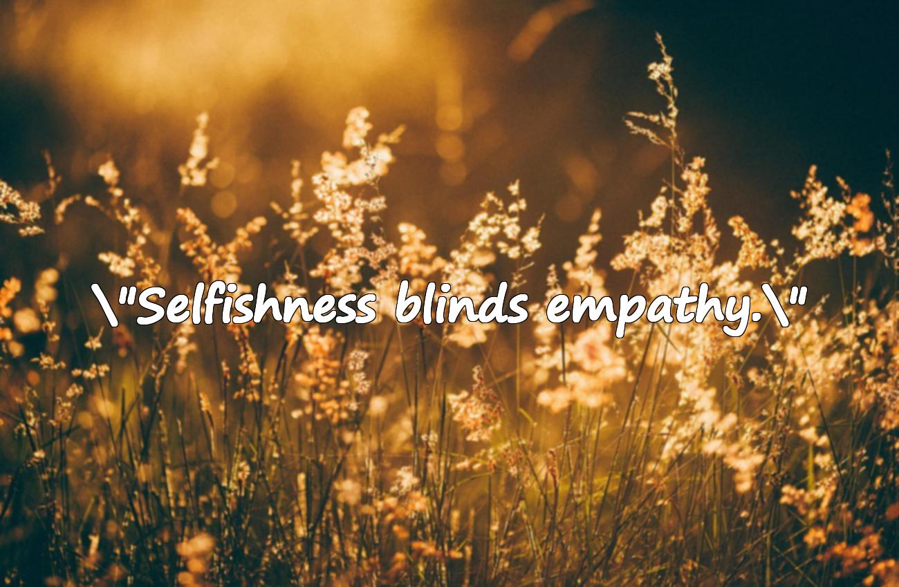 selfish people quotes