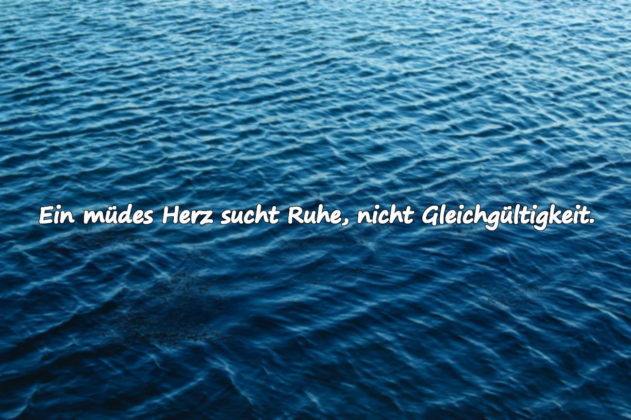 Sprüche über Herzensmüdigkeit