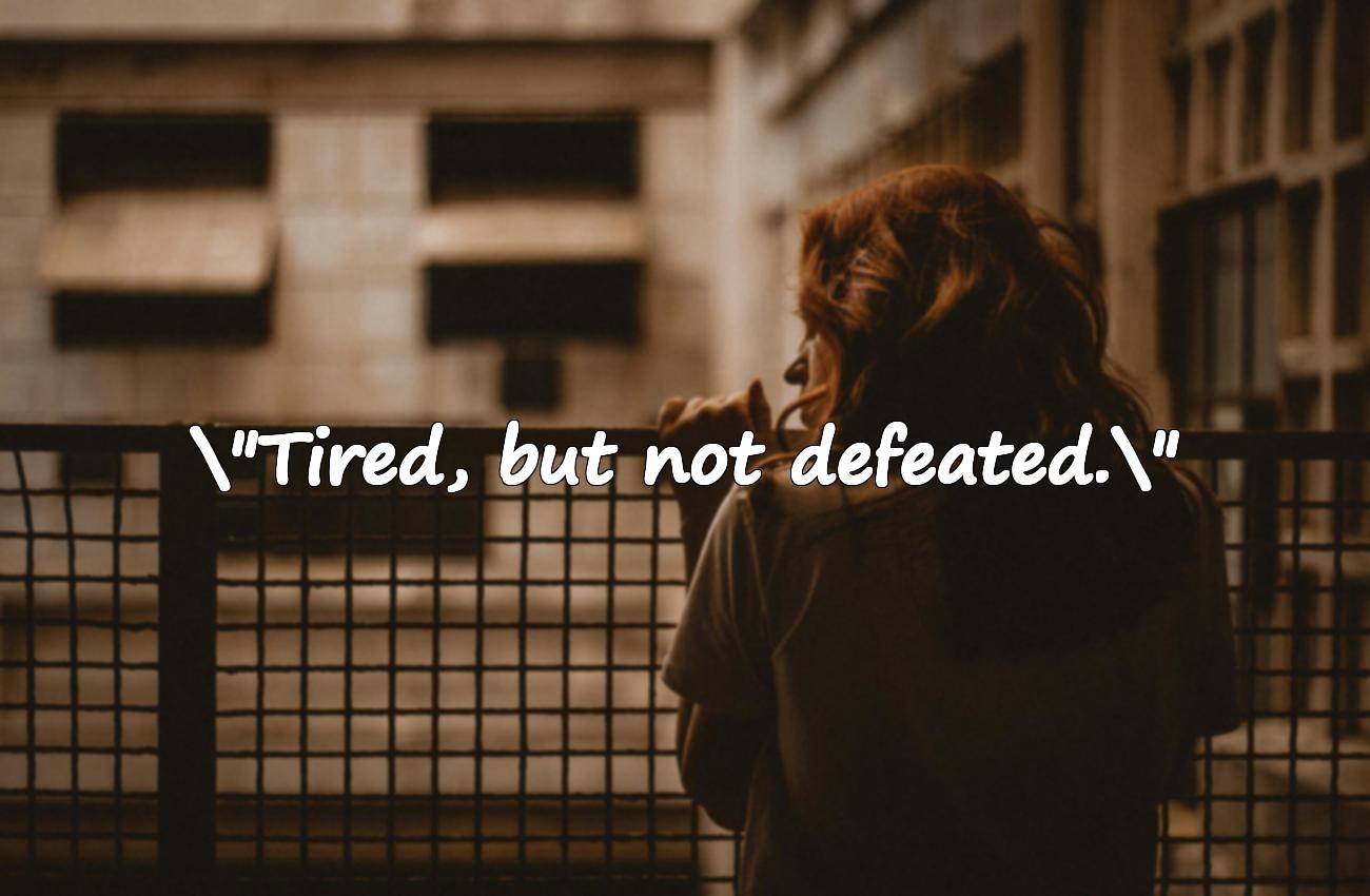 tired quotes